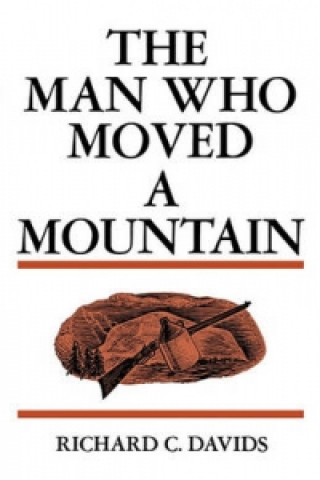 Könyv Man Who Moved a Mountain Richard C. Davids