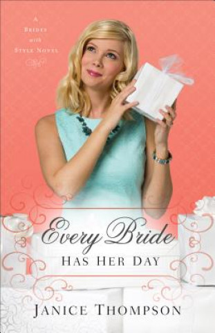 Kniha Every Bride Has Her Day A Novel Thompson