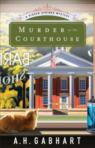 Book Murder at the Courthouse A H Gabhart