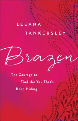 Kniha Brazen Leeana Tankersley