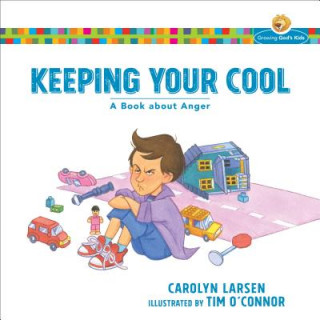 Kniha Keeping Your Cool - A Book about Anger Carolyn Larsen