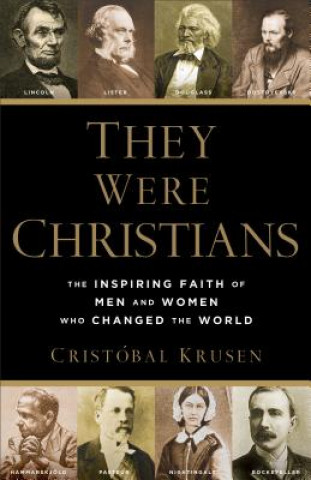 Buch They Were Christians - The Inspiring Faith of Men and Women Who Changed the World Crist Krusen