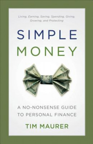 Kniha Simple Money - A No-Nonsense Guide to Personal Finance Tim Maurer