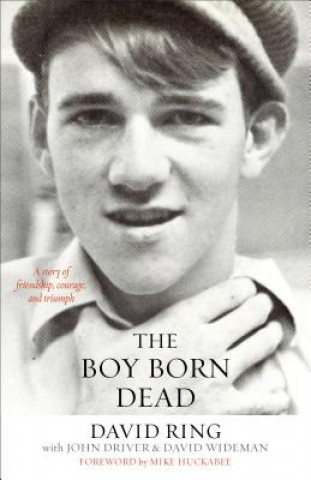 Kniha Boy Born Dead - A Story of Friendship, Courage, and Triumph Ring