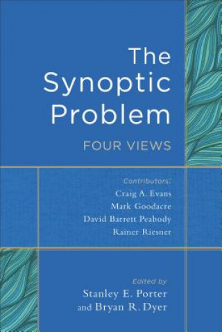 Knjiga Synoptic Problem - Four Views Stanley E. Porter
