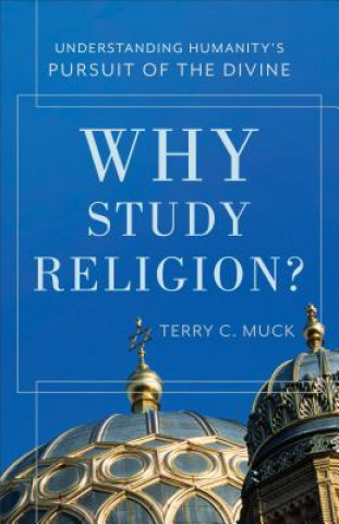 Carte Why Study Religion? Terry C. Muck