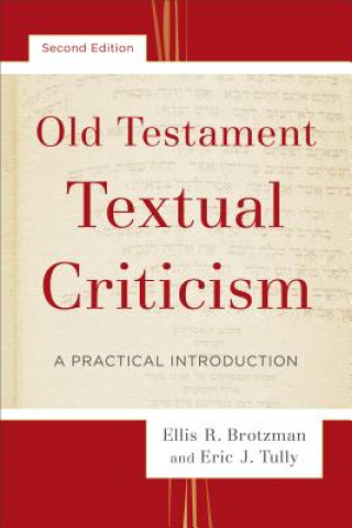 Book Old Testament Textual Criticism - A Practical Introduction Ellis R Brotzman