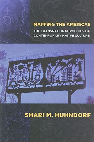 Carte Mapping the Americas Shari M. Huhndorf