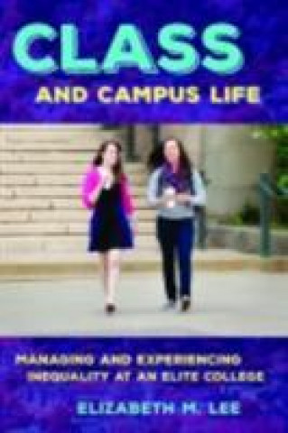 Книга Class and Campus Life Elizabeth M. Lee