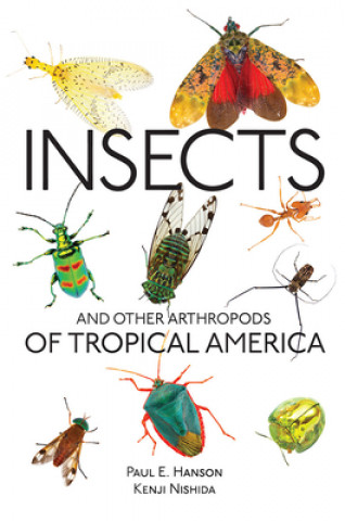 Kniha Insects and Other Arthropods of Tropical America Paul E. Hanson