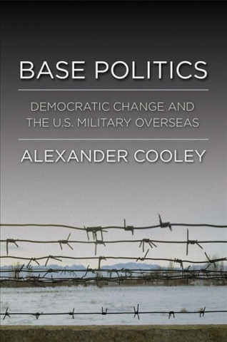 Knjiga Base Politics Alexander Cooley