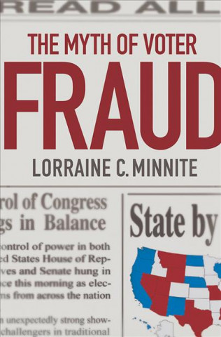 Książka Myth of Voter Fraud Lorraine C. Minnite