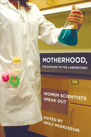 Könyv Motherhood, the Elephant in the Laboratory 