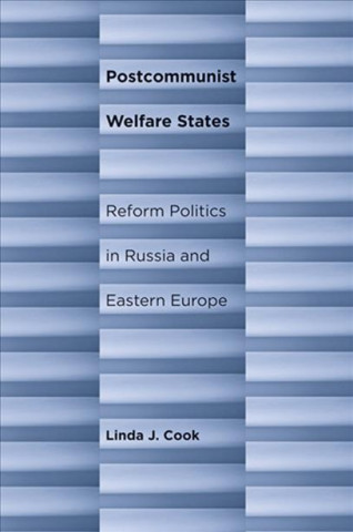 Książka Postcommunist Welfare States Linda J. Cook