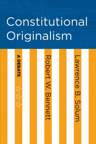 Carte Constitutional Originalism Robert W. Bennett