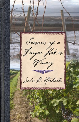 Book Seasons of a Finger Lakes Winery John C. Hartsock