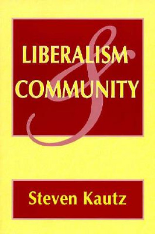 Kniha Liberalism and Community Steven J. Kautz