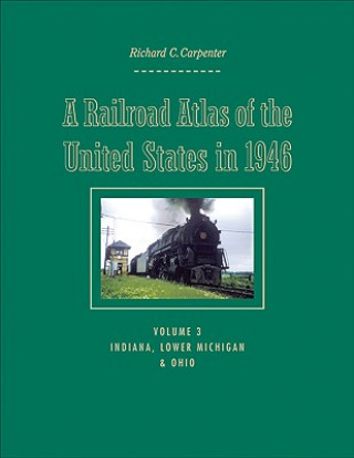 Książka Railroad Atlas of the United States in 1946 Richard C. Carpenter