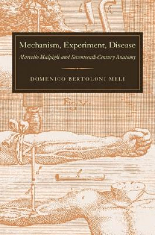 Kniha Mechanism, Experiment, Disease Domenico Bertoloni Meli