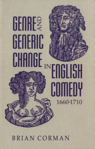 Carte Genre and Generic Change in English Comedy 1660-1710 Brian Corman