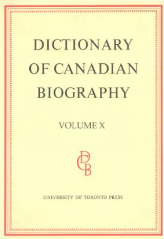 Kniha Dictionary of Canadian Biography / Dictionaire Biographique du Canada 