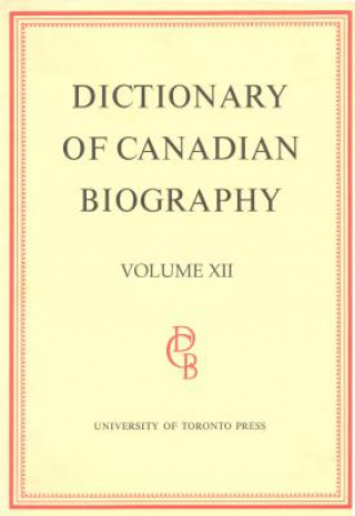 Kniha Dictionary of Canadian Biography / Dictionaire Biographique du Canada 