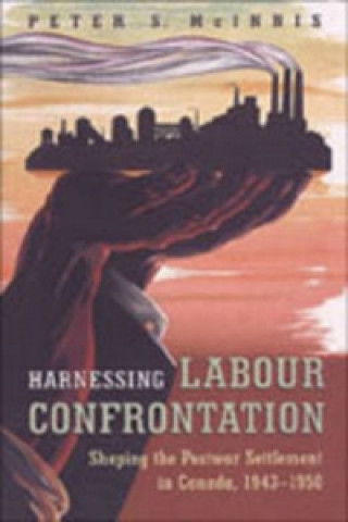 Βιβλίο Harnessing Labour Confrontation Peter S. McInnis