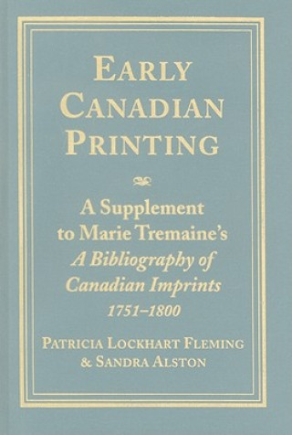 Книга Early Canadian Printing Sandra Alston