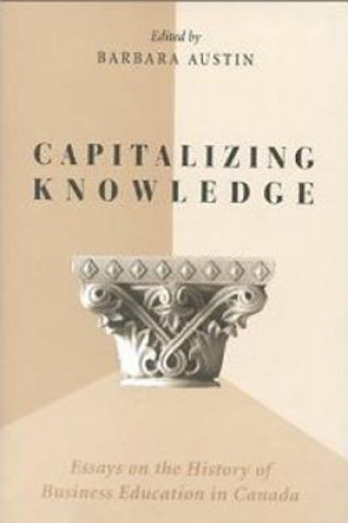 Könyv Capitalizing Knowledge Barbara J. Austin