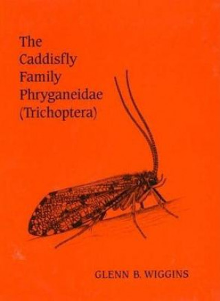 Книга Caddisfly Family Phryganeidae (Trichoptera) Glenn B. Wiggins