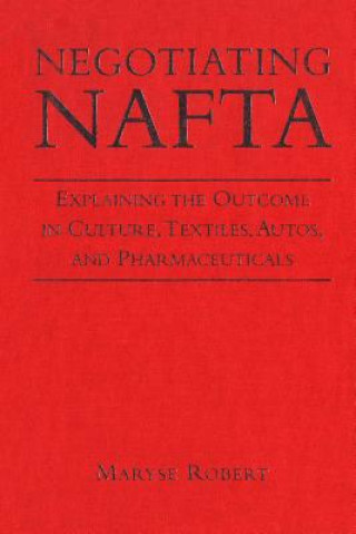 Książka Negotiating NAFTA Maryse Robert