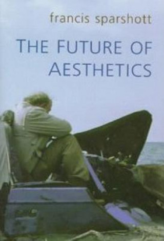 Książka Future of Aesthetics Francis Edward Sparshott