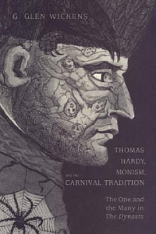Книга Thomas Hardy, Monism, and the Carnival Tradition G. Glen Wickens