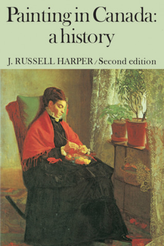 Kniha Painting in Canada John Russell Harper