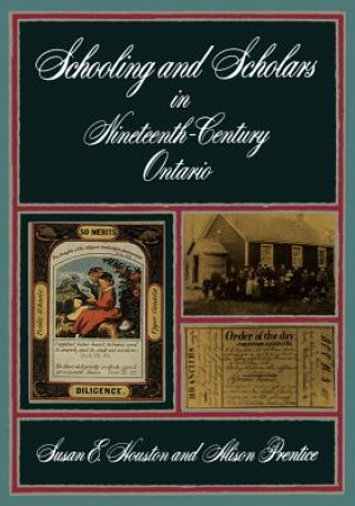 Carte Schooling and Scholars in Nineteenth-Century Ontario Susan E. Houston