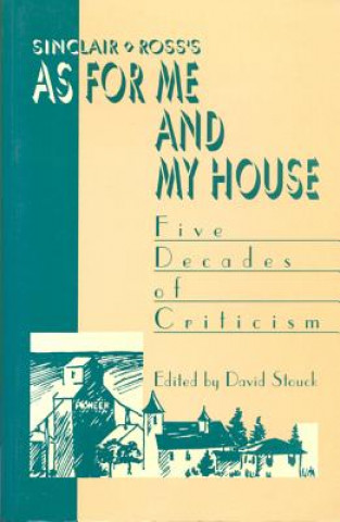 Könyv Sinclair Ross's "As for Me and My House" David Stouck