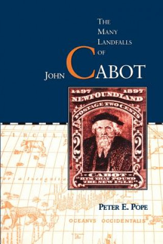 Carte Many Landfalls of John Cabot Peter E. Pope