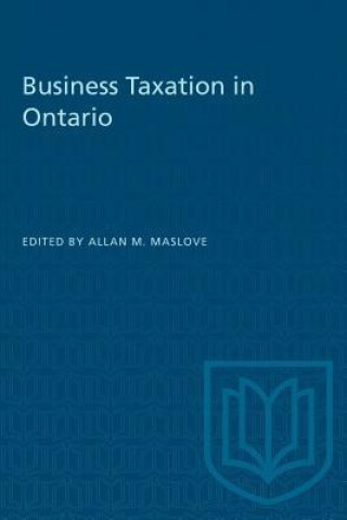 Carte Business Taxation in Ontario Allan M. Maslove