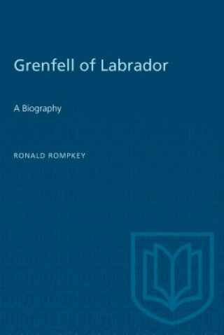 Könyv Grenfell of Labrador Ronald Rompkey