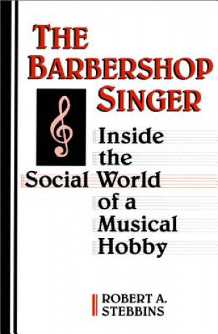 Könyv Barbershop Singer Robert Alan Stebbins