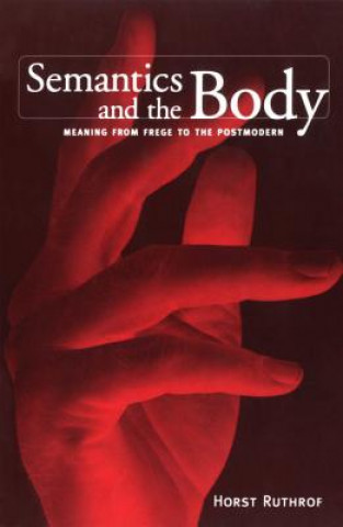 Książka Semantics and the Body Horst Ruthrof