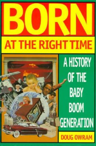Книга Born at the Right Time Doug Owram