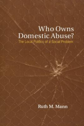 Kniha Who Owns Domestic Abuse? Ruth M. Mann