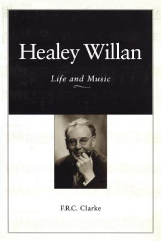 Kniha Healey Willan F.R.C. Clarke