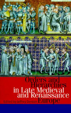 Carte Hierarchies and Orders in Late Medieval and Early Renaissance Europe Jeffrey H. Denton