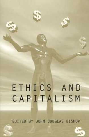Carte Ethics and Capitalism John Douglas Bishop
