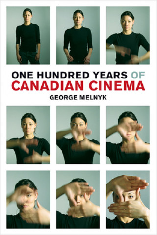 Carte One Hundred Years of Canadian Cinema George Melnyk
