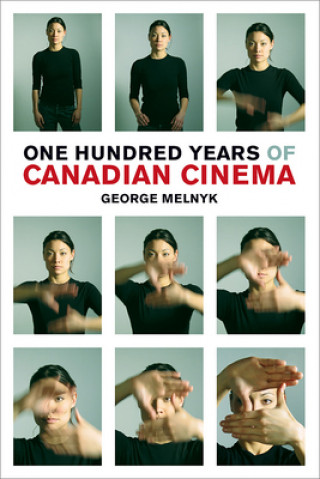 Kniha One Hundred Years of Canadian Cinema George Melnyk