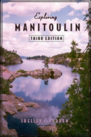 Carte Exploring Manitoulin Shelley J. Pearen