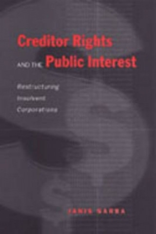 Könyv Creditor Rights and the Public Interest Janis Sarra